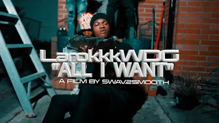 LarokkkWDG - All I Want (Official Video)