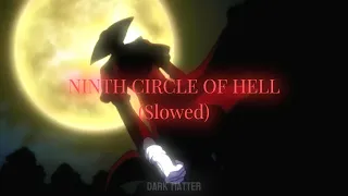 Alucard - NINTH CIRCLE OF HELL (Slowed) (AMV/anime edit)