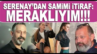 Serenay Sarıkaya'dan samimi itiraf!