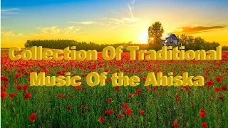♬🎹🎹 ✨ 🎼 Collection Of Traditional Music Of the ® Ahiska 💎 ✨HD © Official Music Video 2017