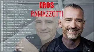 Eros Ramazzotti Greatest Hits 2022 - 30 Bigger Songs Eros Ramazzotti Eros Ramazzotti Full Playlist