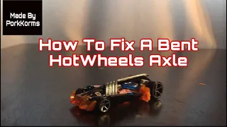 How To Fix A Bent/Broken HotWheels Axle