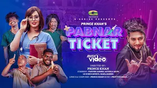 Pabnar Ticket | পাবনার টিকেট  | Prince Khan | Prottoy Khan | Official Music Video | Bangla Song 2023