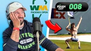 Is This DESTROYING GOLF? Behind the Scenes At The WM Phoenix Open | Rough Cut Golf Podcast 008