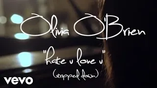 Olivia O'Brien - hate u love u (stripped down - official video)