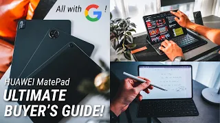 HUAWEI MatePads ULTIMATE BUYERS GUIDE! Now with GOOGLE!