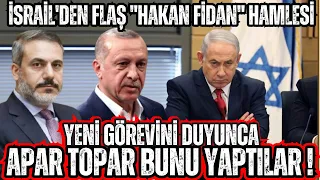 İsrail'den Flaş "HAKAN FİDAN" Hamlesi ! Apar Topar Bunu Yaptılar ! Türkiye dengeleri değiştirdi !