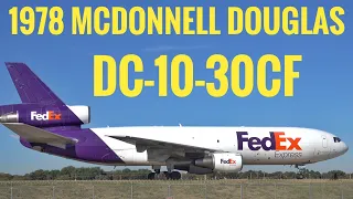 1978 McDonnell Douglas DC-10-10CF Still Flying 42 years Later FEDEX N304FE