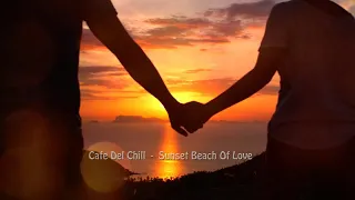 Sunset Beach Of Love  ( Official Music Video ) Single Release 2019 ▶by Chill2Chill