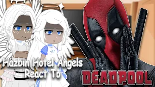 Hazbin Hotel Angels React to Deadpool [Part 2] Wade| Gacha Club | Full Video