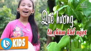 Quê Hương Là Chùm Khế Ngọt - Bé Phương Anh Thần Đồng Âm Nhạc Nhí Gây Sốt