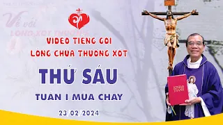 VIDEO | Tiếng Gọi Lòng Chúa Thương Xót | THỨ SÁU TUẦN I MÙA CHAY | 23/02/2024