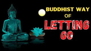 Letting Go In Buddhism 🌿 How To Let Go • Art Of Letting Go • Power Of Let Go •  Buddhist Teaching