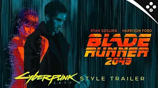 BLADE RUNNER 2049 - Cyberpunk 2077 Style Trailer (Never Fade Away)