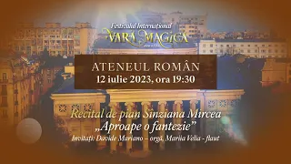 Vară Magică: Ateneul Român, 12 iulie 2023, Recital de pian Sînziana Mircea