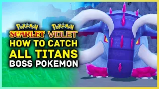 How to catch the ALL TITAN Pokemon in Pokemon Scarlet and Violet!