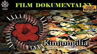 KIMDZONGILIA. KWIAT KIM DZONGILA (KIMJONGILIA THE FLOWER OF KIM JONG IL) Film Dokumentalny, Historie