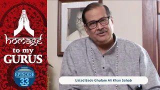 Homage to my Gurus - Ep 33 - Ustad Bade Ghulam Ali Khan Sahab - Pt. Ajoy Chakrabarty Series