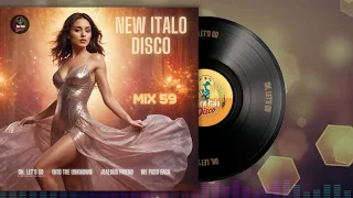 New Italo Disco - Mix 59 (Oh, Let's Go, Into the Unknown, Jealous Friend, We Pass Each)