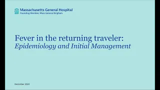 Fever in the Returning Traveler: Epidemiology and Initial Management