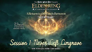 Return to Elden Ring: Session 1 - Never Left Limgrave