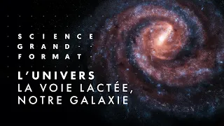L'Univers : La Voie lactée, notre galaxie