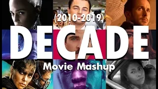 A Decade in Film- Cinema of 2010-2019 Mashup