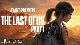 THE LAST OF US PART 1 : Découverte du Remake 2022 | Gameplay PS5 (Avant-Première)