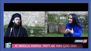 Non grata në Serbi e Greqi, çfarë bëri At Nikolla Xhufka që çmendi fqinjët