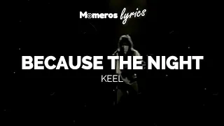 KEEL - Because The Night (Lyrics)