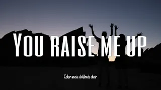 You raise me up - cober by COLOR MUSIC Children's choir | Lyrics [1 HOUR]