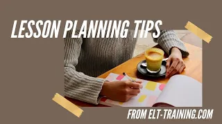 Lesson Planning Tips for CELTA and beyond