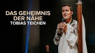 Das Geheimnis der Nähe | Tobias Teichen