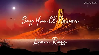 [Vietsub lyrics] Say You'll Never - Lian Ross