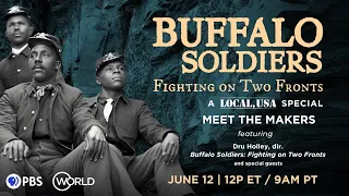 Meet the Makers: Buffalo Soldiers: Fighting on Two Fronts