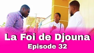 La Foi de Djouna [ Episode 32] Feyton Ayisyen 2022  Eske Zazou gentan Bay Djouna ju an?