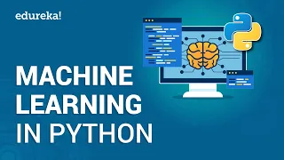 Machine Learning In Python | Python Machine Learning Tutorial | Deep Learning Python | Edureka