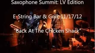 Sax Summit: Las Vegas Edition plays "Back At The Chicken Shack" 11/20/12