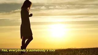 Everybody's Somebody's Fool  (1960)  -  CONNIE FRANCIS  -  Lyrics