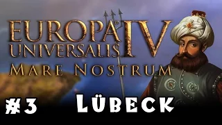 Let's Play Europa Universalis 4: Mare Nostrum! -- Lübeck -- Part 3