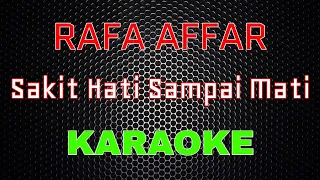 Raffa Affar - Sakit Hati Sampai Mati [Karaoke] | LMusical