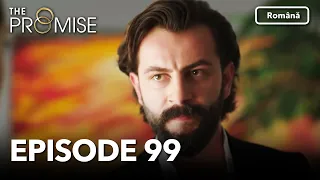 The Promise Episode 99 | Romanian Subtitle | Jurământul