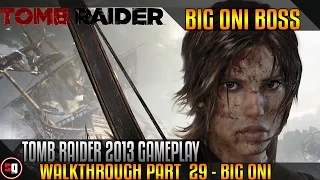 Tomb Raider Gameplay Walkthrough Part 29 - Big Oni (2013)