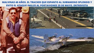 Malvinas 40 años. El Tracker ESPANTÓ al Splendid y evito el ataque inglés al 25 de mayo. Entrevista