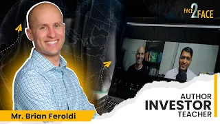 Meet a Money Mentor, Author & Investor for Wealth Creation! #Face2Face | Brian Feroldi | Vivek Bajaj