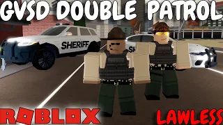 GVSD DOUBLE PATROL!! Roblox Lawless