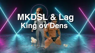 MKDSL & Lag - King ov Dens (Lyric Video)