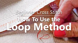 Beginner Cross Stitch: How to Use the Loop Method for Beginning Cross Stitch | Fat Quarter Shop
