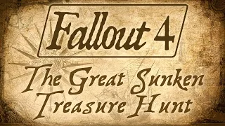 Fallout 4: The Great Sunken Treasure Hunt