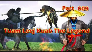 Tuam Leej Kuab The Legend Hmong Warrior  (Part 609)